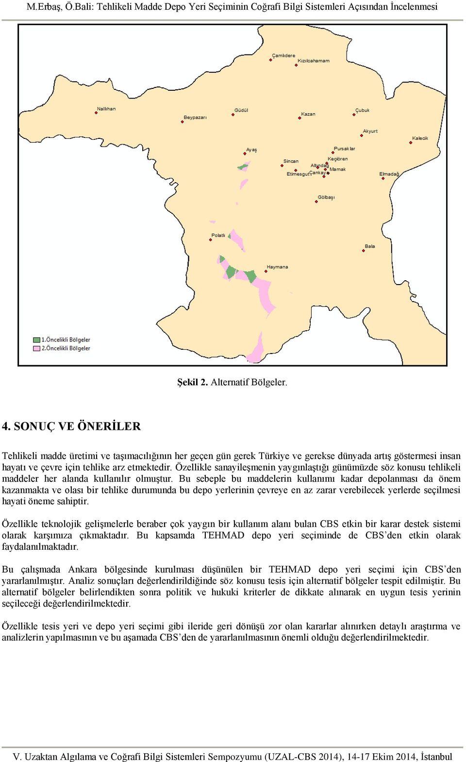 Özellikle sanayileşmenin yaygınlaştığı günümüzde söz konusu tehlikeli maddeler her alanda kullanılır olmuştur.