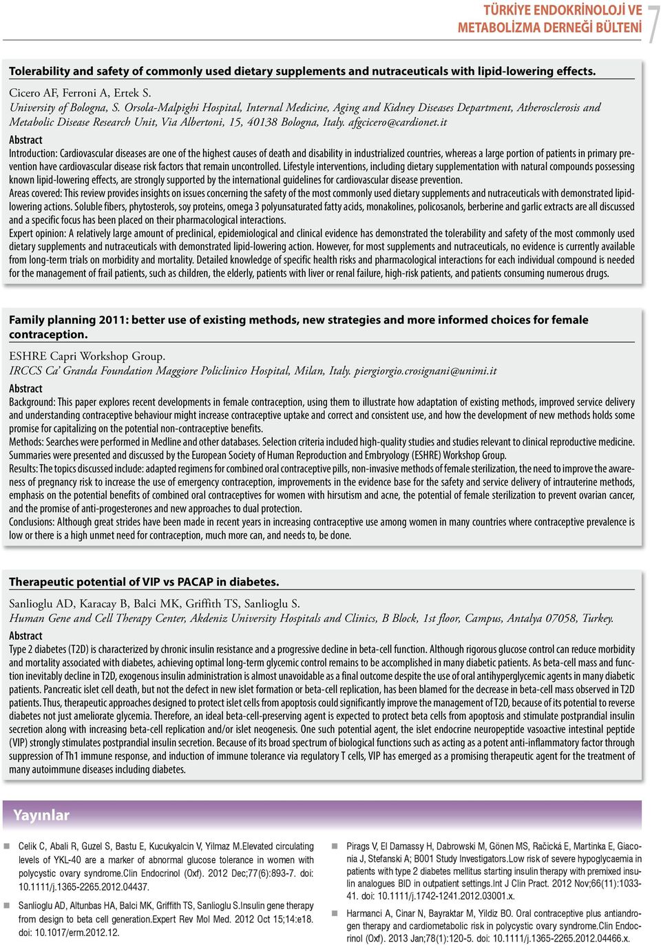 it Introduction: Cardiovascular diseases are one of the highest causes of death and disability in industrialized countries, whereas a large portion of patients in primary prevention have