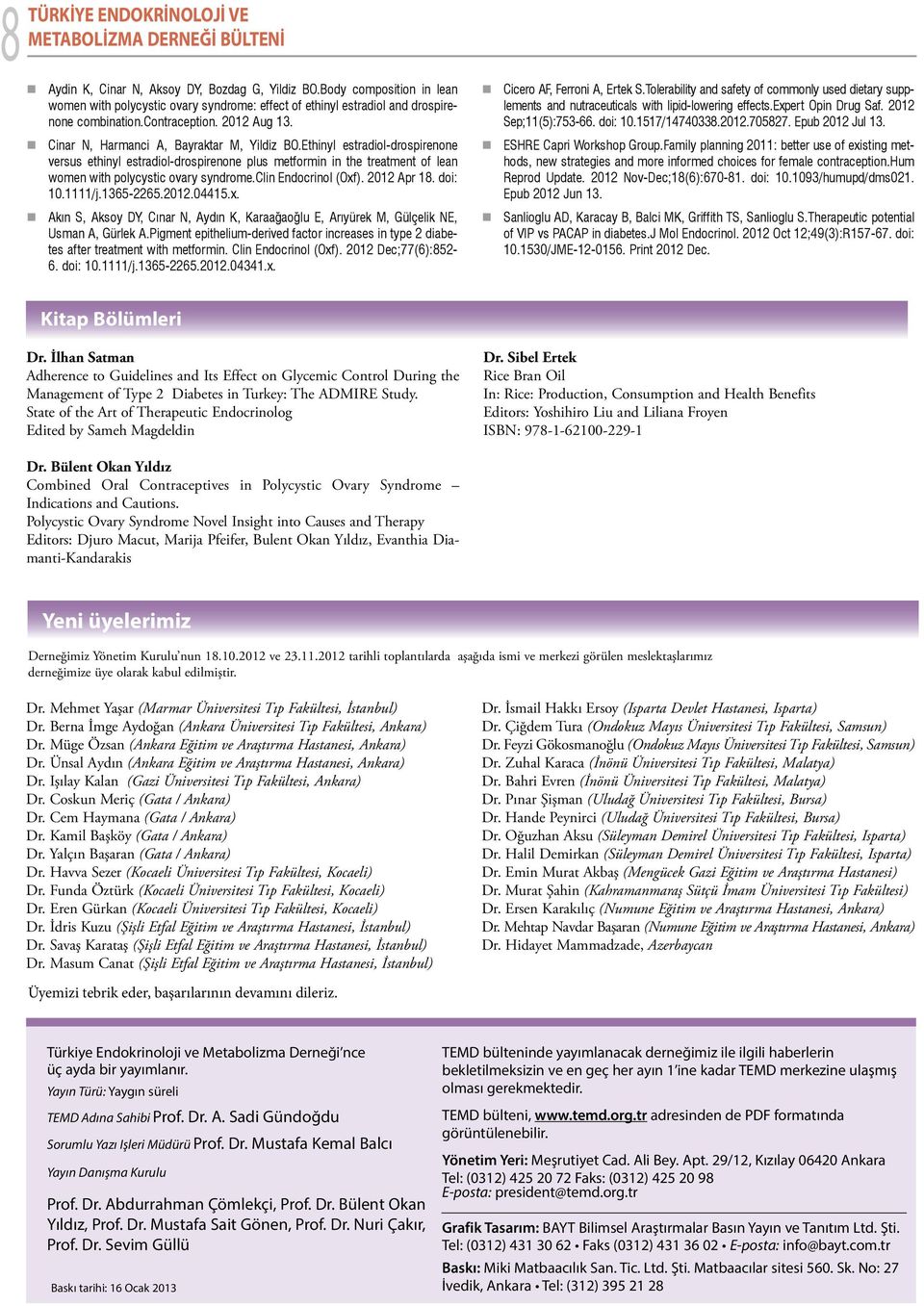 Ethinyl estradiol-drospirenone versus ethinyl estradiol-drospirenone plus metformin in the treatment of lean women with polycystic ovary syndrome.clin Endocrinol (Oxf). 2012 Apr 18. doi: 10.1111/j.