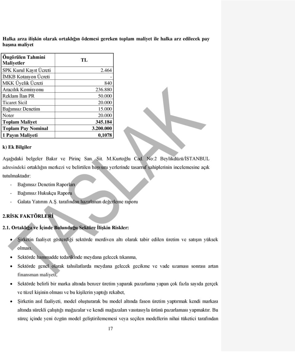 200.000 1 Payın Maliyeti 0,1078 k) Ek Bilgiler Aşağıdaki belgeler Bakır ve Pirinç San. Sit. M.Kurtoğlu Cad.