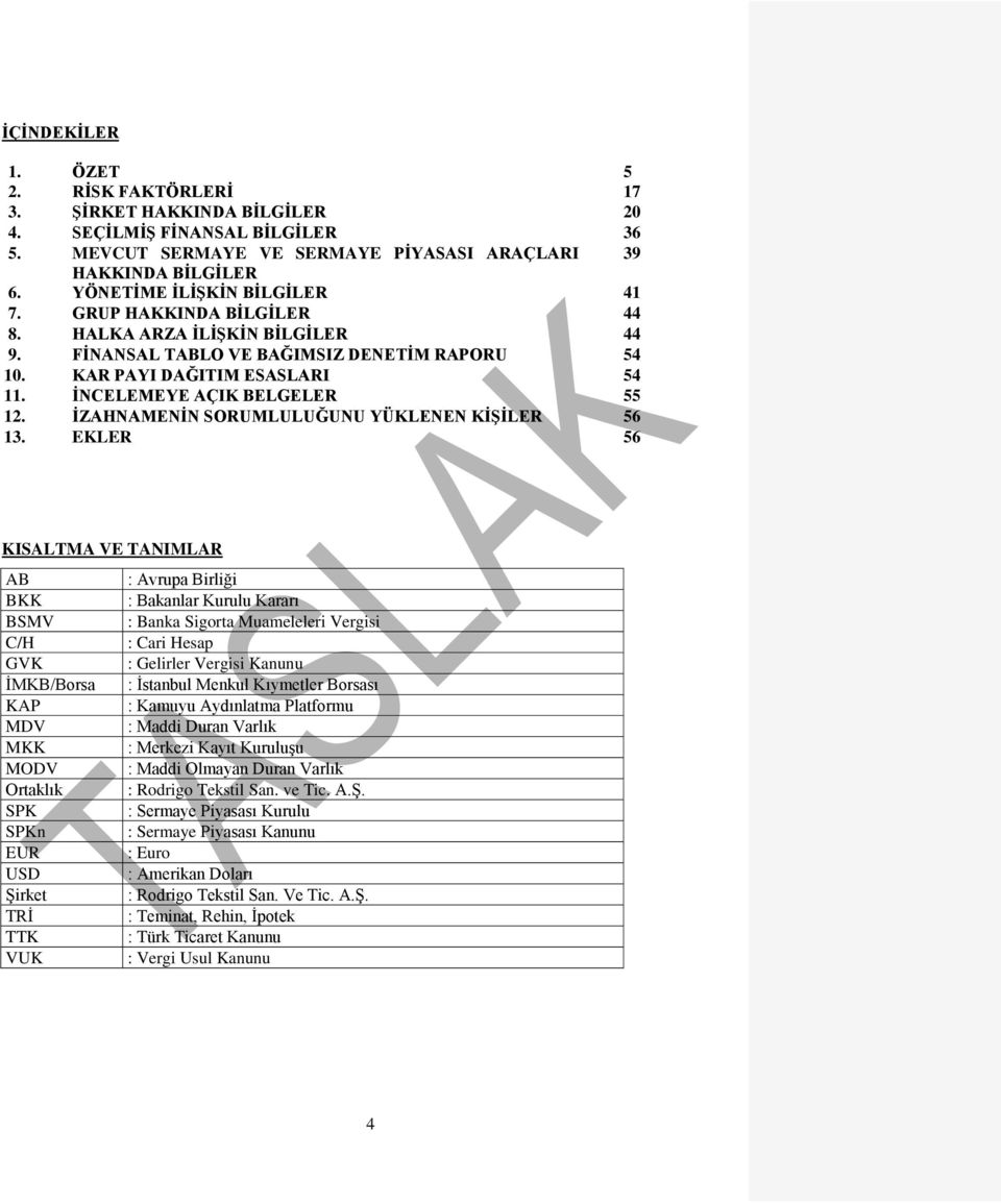 İNCELEMEYE AÇIK BELGELER 55 12. İZAHNAMENİN SORUMLULUĞUNU YÜKLENEN KİŞİLER 56 13.