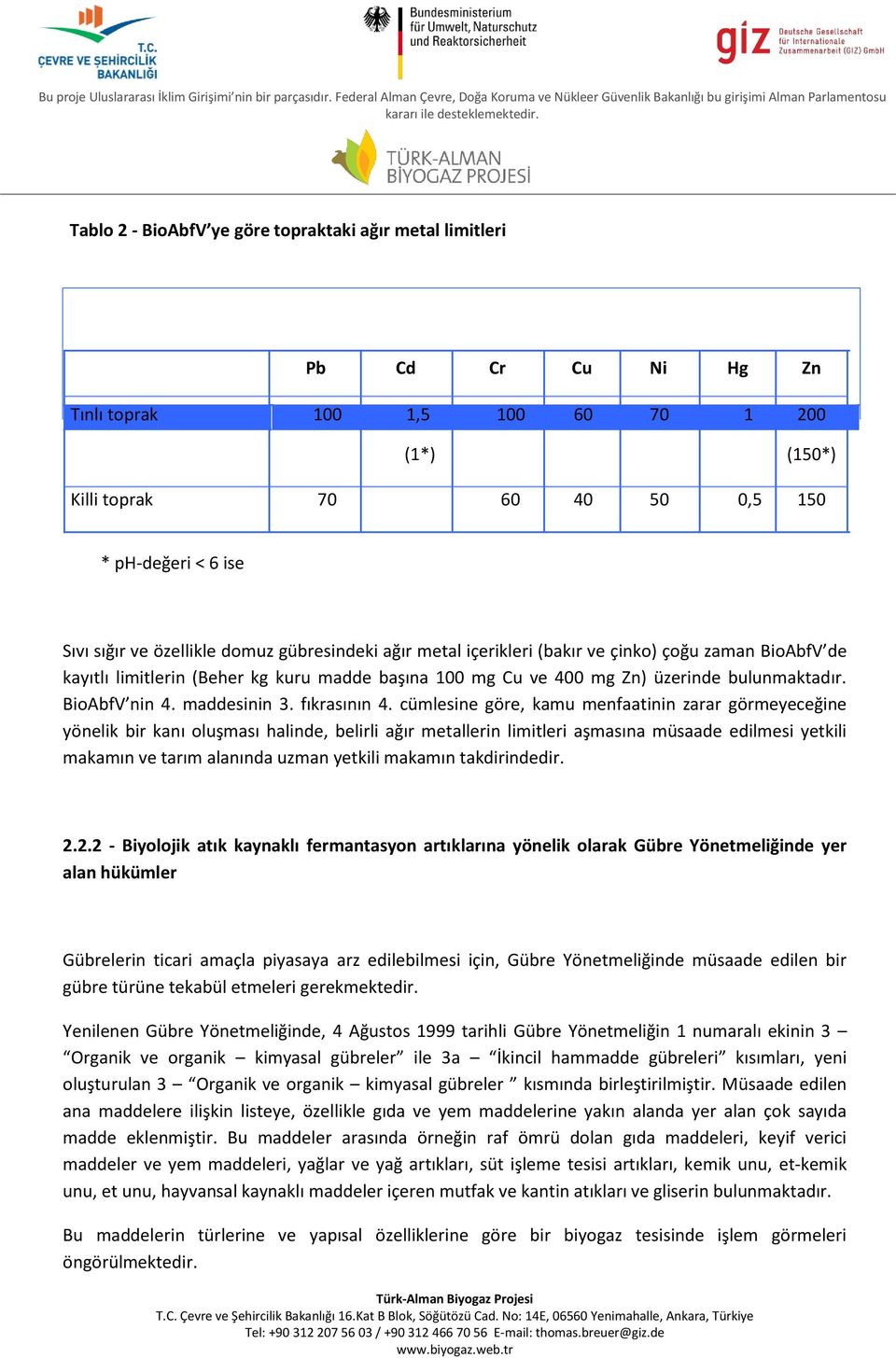 üzerinde bulunmaktadır. BioAbfV nin 4. maddesinin 3. fıkrasının 4.