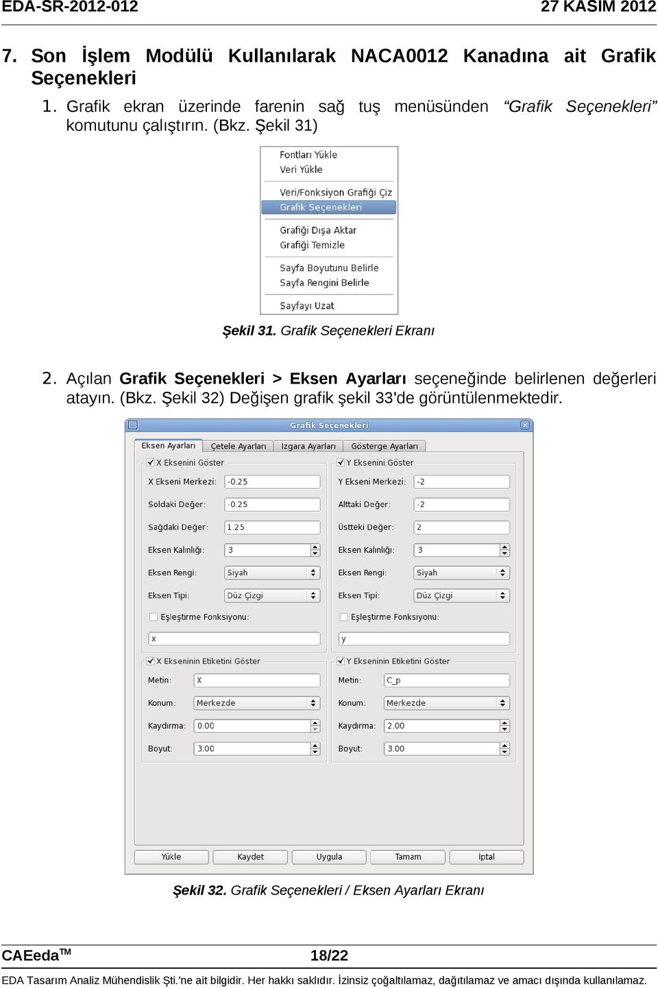 Şekil 31) Şekil 31. Grafik Seçenekleri Ekranı 2.