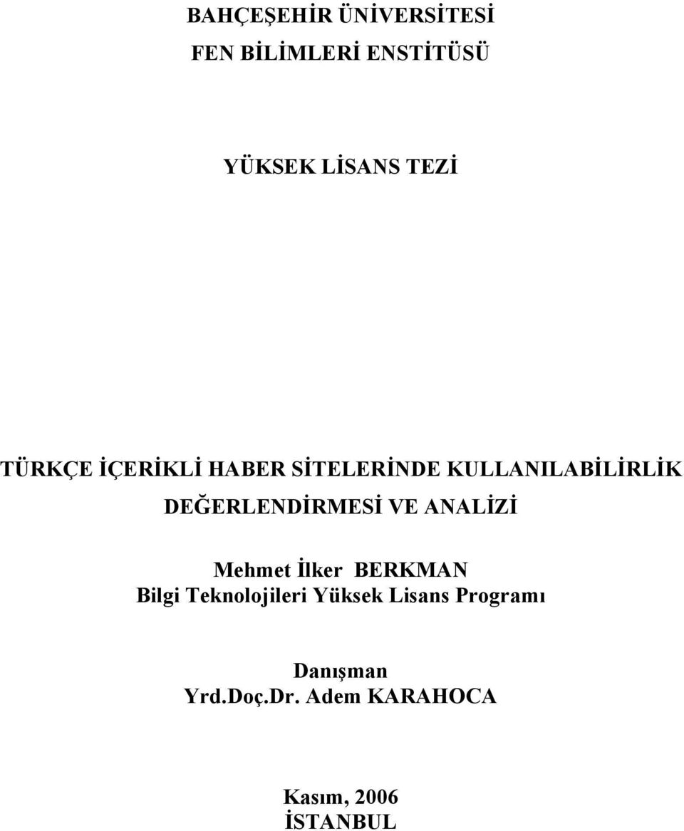 DEĞERLENDİRMESİ VE ANALİZİ Mehmet İlker BERKMAN Bilgi