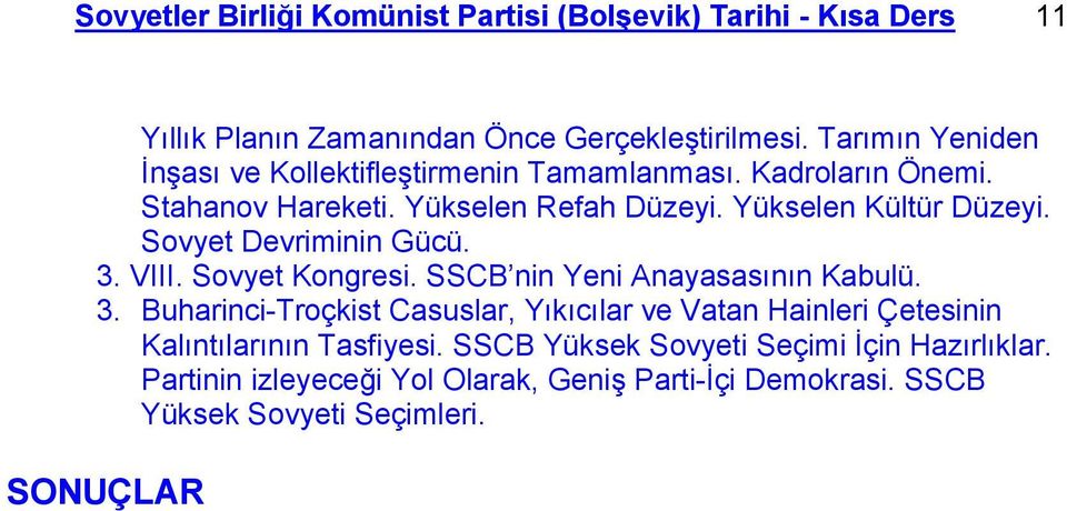 Sovyet Devriminin Gücü. 3. VIII. Sovyet Kongresi. SSCB nin Yeni Anayasasının Kabulü. 3. Buharinci-Troçkist Casuslar, Yıkıcılar ve Vatan Hainleri Çetesinin Kalıntılarının Tasfiyesi.