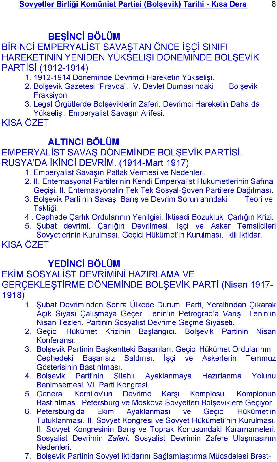 Devrimci Hareketin Daha da Yükselişi. Emperyalist Savaşın Arifesi. KISA ÖZET ALTINCI BÖLÜM EMPERYALİST SAVAŞ DÖNEMİNDE BOLŞEVİK PARTİSİ. RUSYA DA İKİNCİ DEVRİM. (1914-Mart 1917) 1.