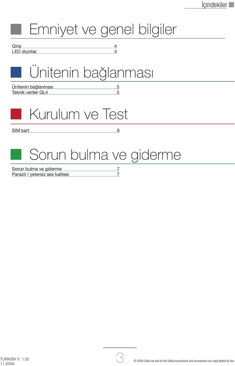 6 Sorun bulma ve giderme Sorun bulma ve giderme 7 Parazit / yetersiz ses