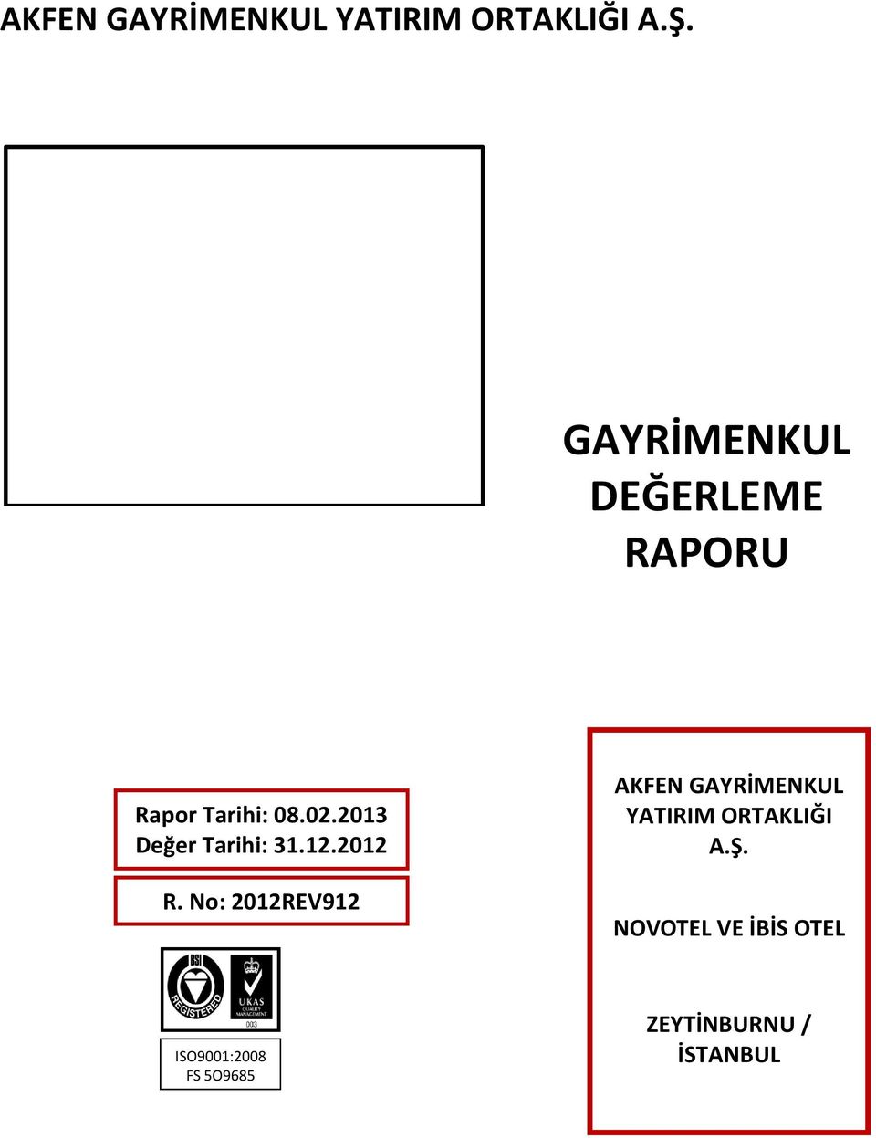 No: 2012REV912 AKFEN GAYRİMENKUL YATIRIM ORTAKLIĞI