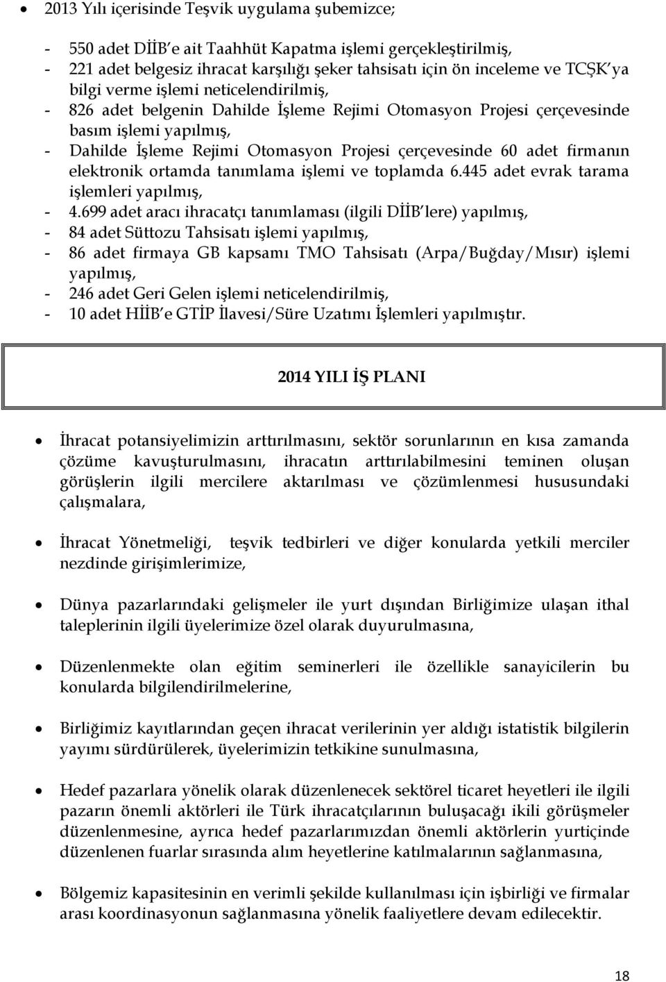 elektronik ortamda tanımlama işlemi ve toplamda 6.445 adet evrak tarama işlemleri yapılmış, - 4.