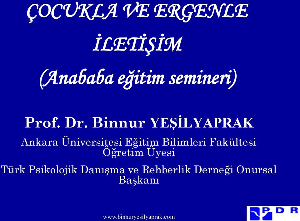 Binnur YEġĠLYAPRAK Ankara Üniversitesi Eğitim