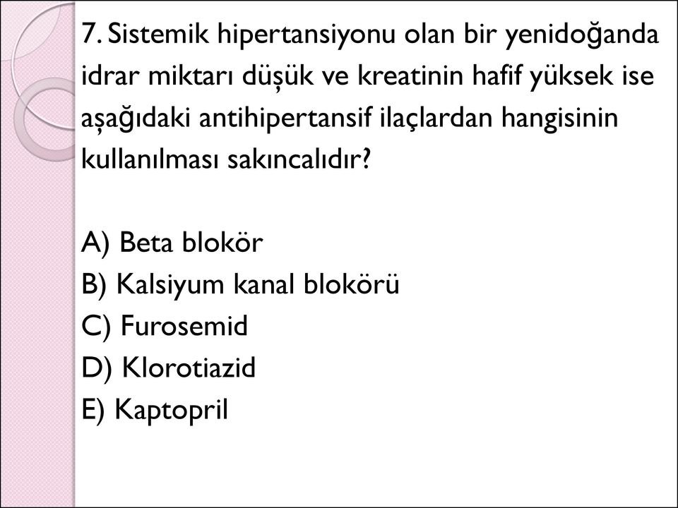 ilaçlardan hangisinin kullanılması sakıncalıdır?