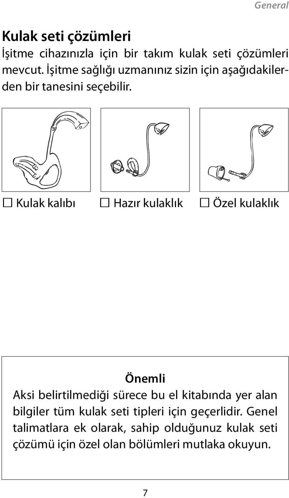 Kulak kalıbı Hazır kulaklık Özel kulaklık Önemli Aksi belirtilmediği sürece bu el kitabında yer alan