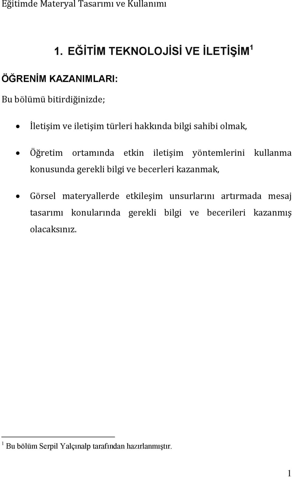 gerekli bilgi ve becerleri kazanmak, Görsel materyallerde etkileşim unsurlarını artırmada mesaj tasarımı