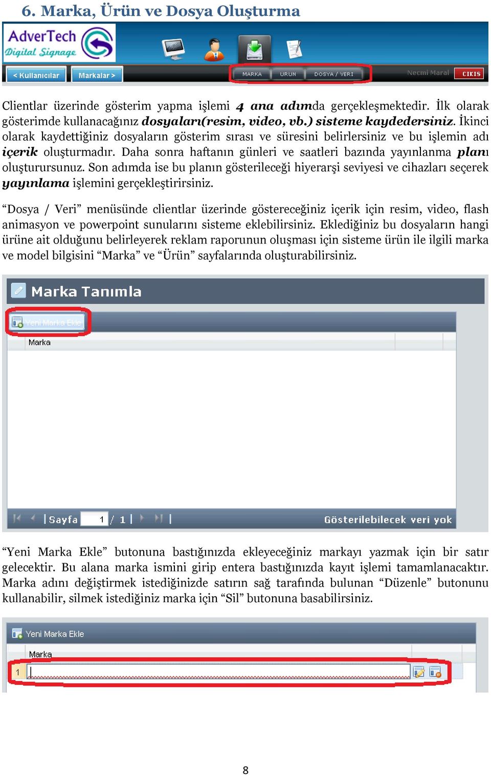 Son adımda ise bu planın gösterileceği hiyerarşi seviyesi ve cihazları seçerek yayınlama işlemini gerçekleştirirsiniz.