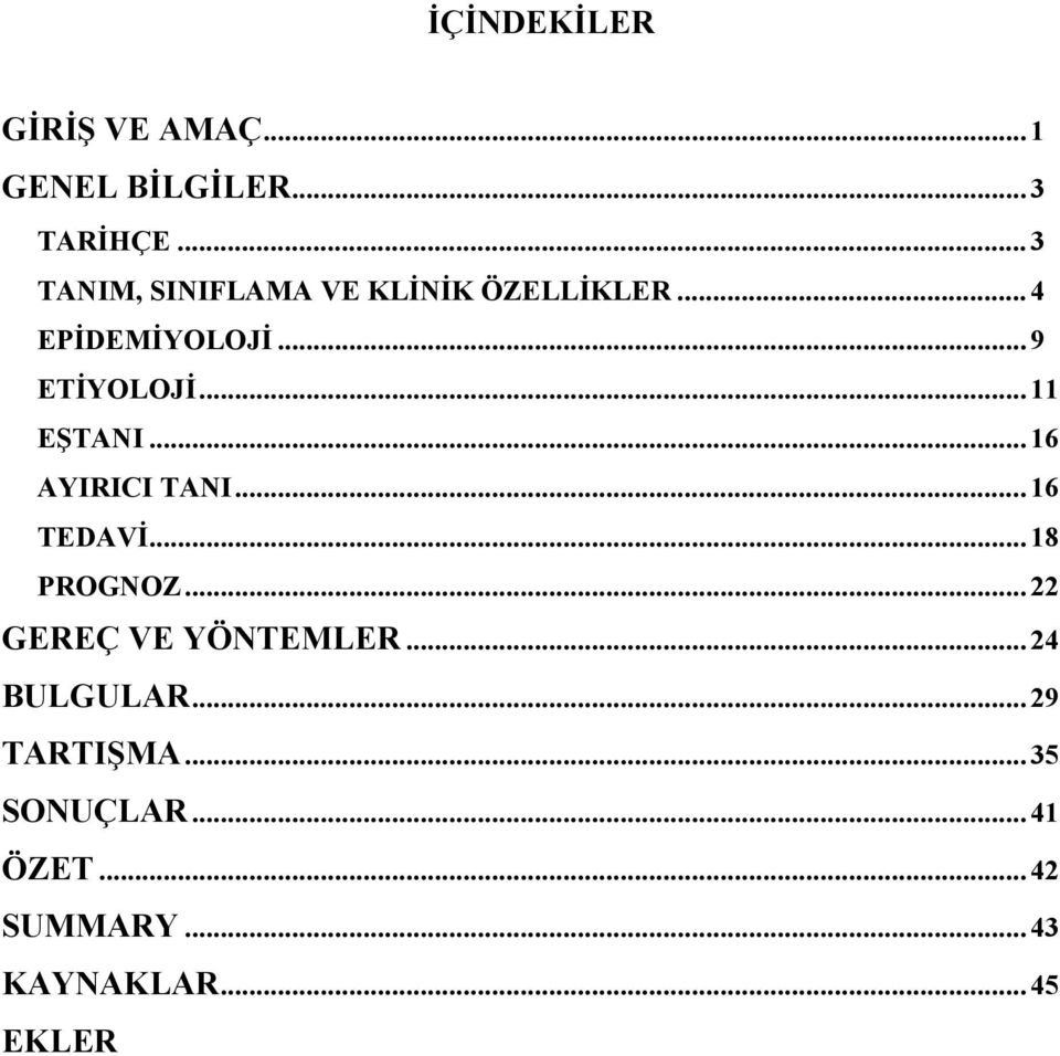 .. 11 EŞTANI... 16 AYIRICI TANI... 16 TEDAVİ... 18 PROGNOZ.