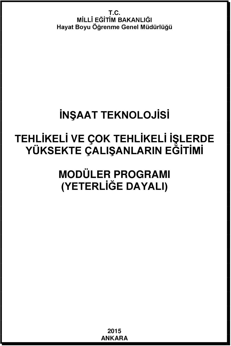 ÇOK TEHLİKELİ İŞLERDE YÜKSEKTE ÇALIŞANLARIN