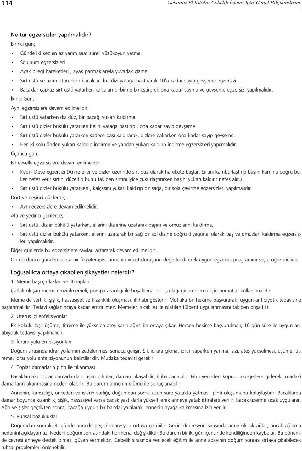 bast rarak 10 a kadar say p gevfleme egzersizi Bacaklar çapraz s rt üstü yatarken kalçalar birbirine birlefltirerek ona kadar sayma ve gevfleme egzersizi yap lmal d r.