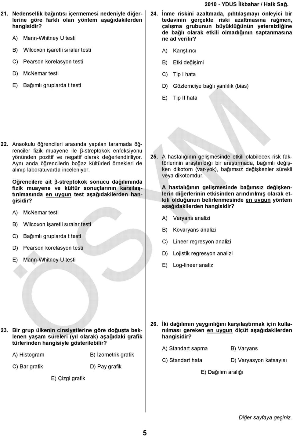 İnme riskini azaltmada, pıhtılaşmayı önleyici bir tedavinin gerçekte riski azaltmasına rağmen, çalışma grubunun büyüklüğünün yetersizliğine de bağlı olarak etkili olmadığının saptanmasına ne ad