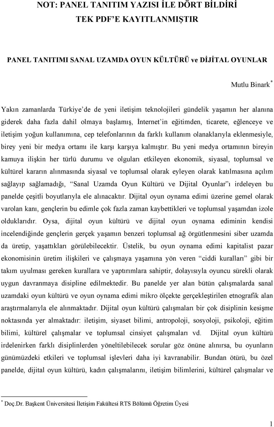 olanaklarıyla eklenmesiyle, birey yeni bir medya ortamı ile karşı karşıya kalmıştır.