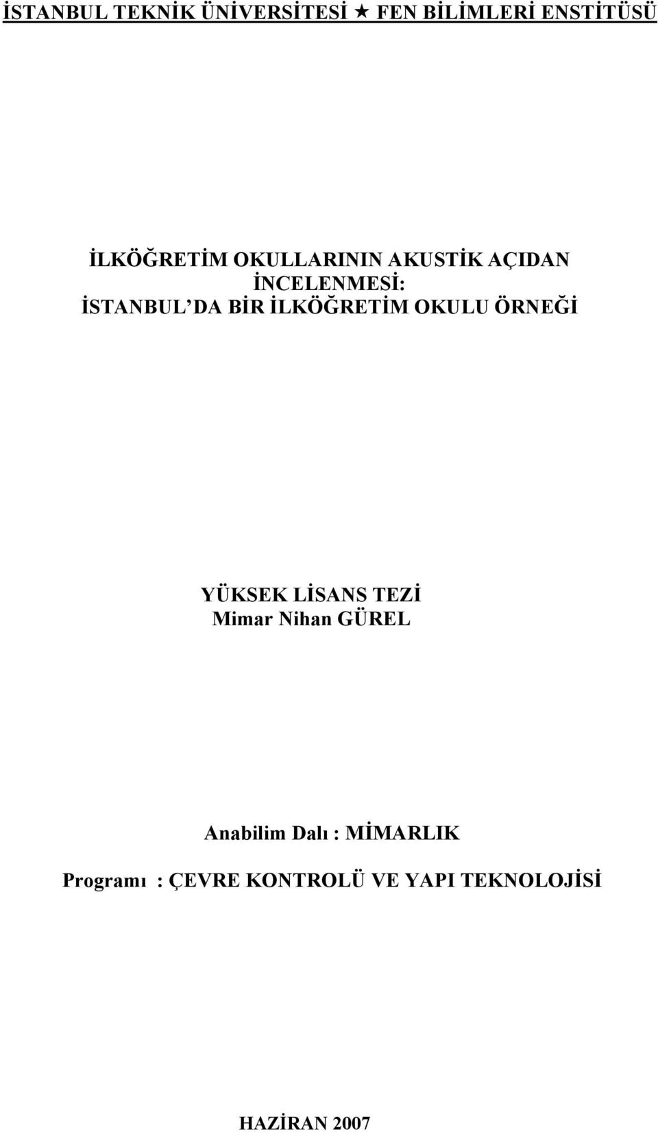 İLKÖĞRETİM OKULU ÖRNEĞİ YÜKSEK LİSANS TEZİ Mimar Nihan GÜREL