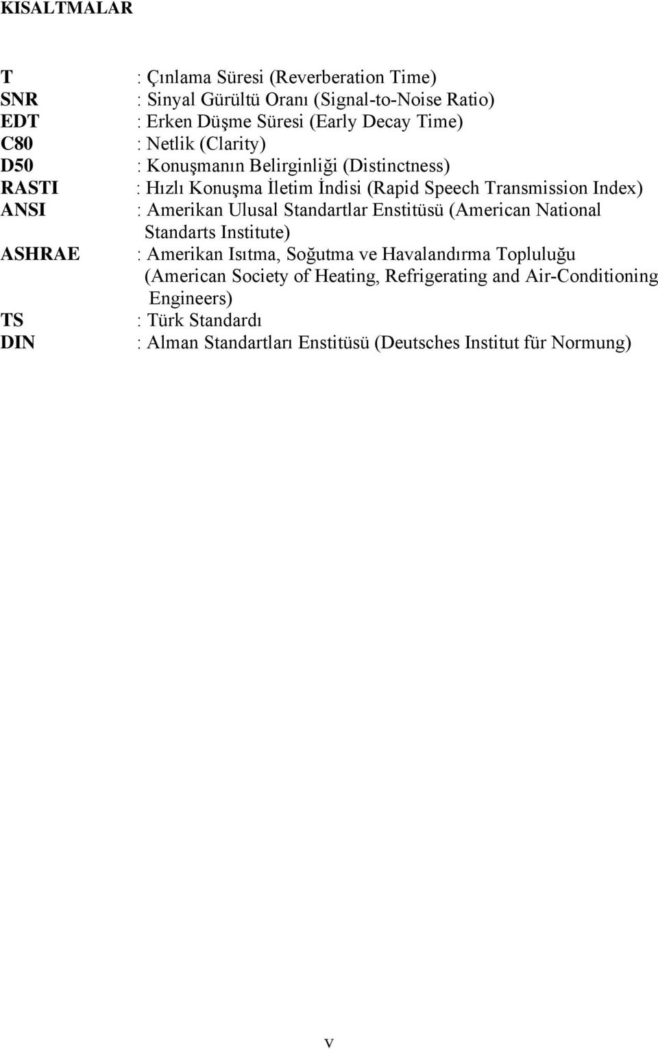 Index) : Amerikan Ulusal Standartlar Enstitüsü (American National Standarts Institute) : Amerikan Isıtma, Soğutma ve Havalandırma Topluluğu