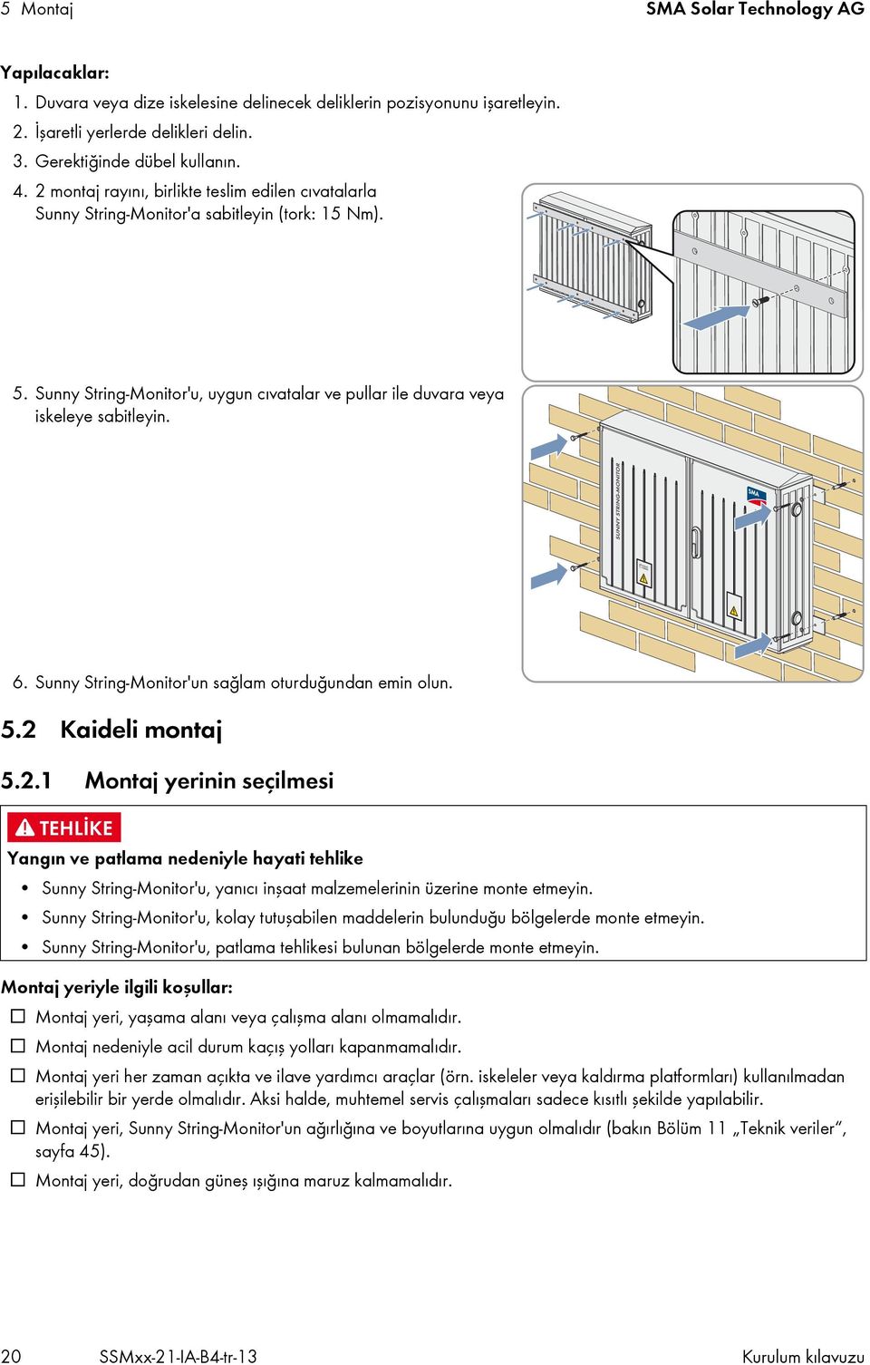 Sunny String-Monitor'un sağlam oturduğundan emin olun. 5.2 