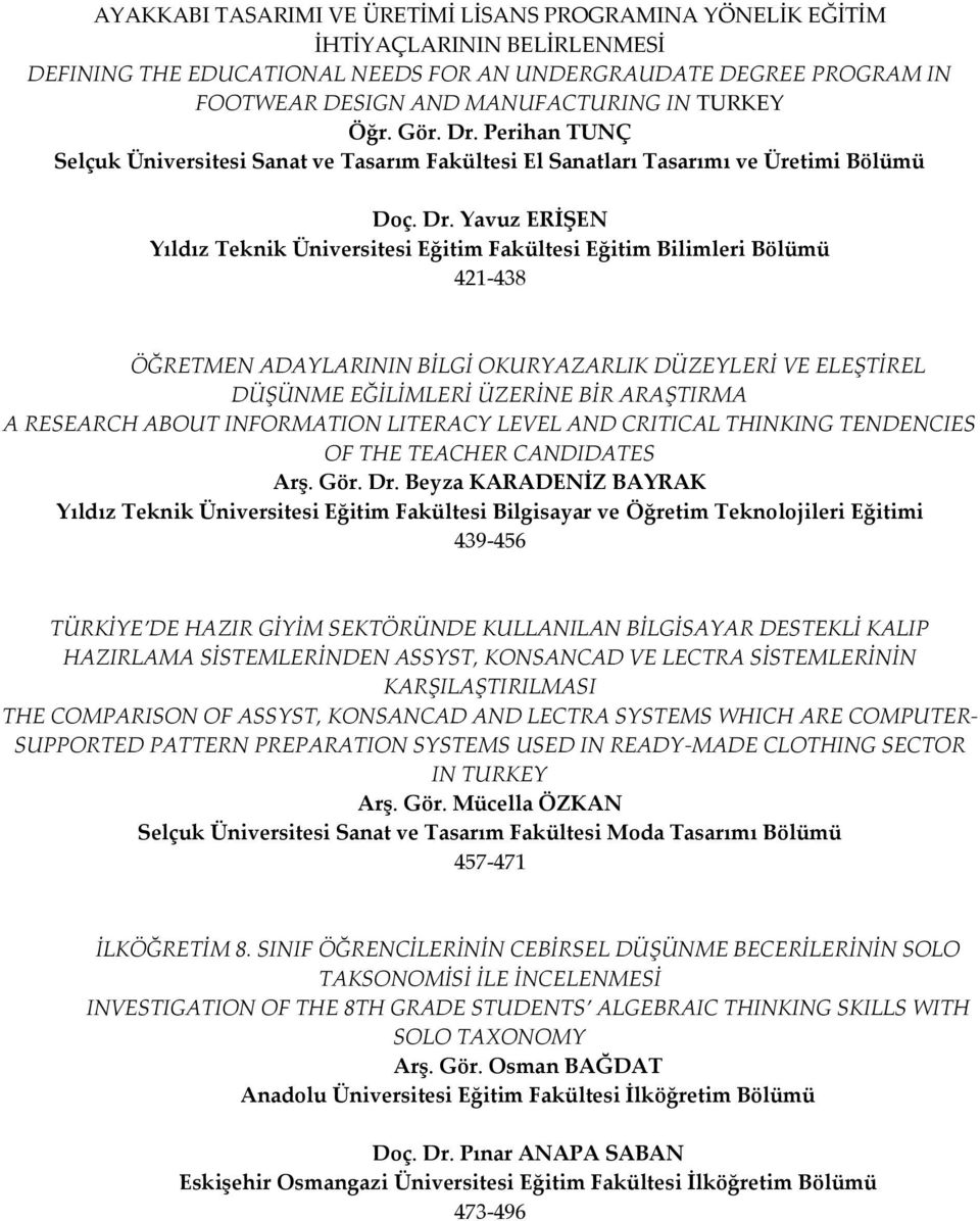 Perihan TUNÇ Selçuk Üniversitesi Sanat ve Tasarım Fakültesi El Sanatları Tasarımı ve Üretimi Bölümü Doç. Dr.