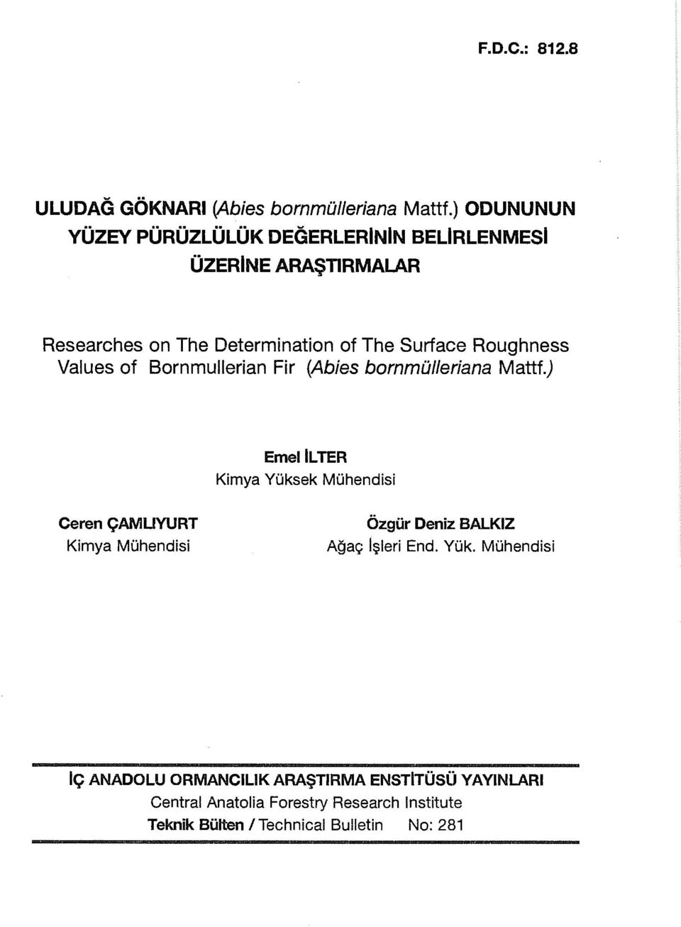 Roughness Values of Bornmullerian Fir (Abies bommü/leriana Mattf.