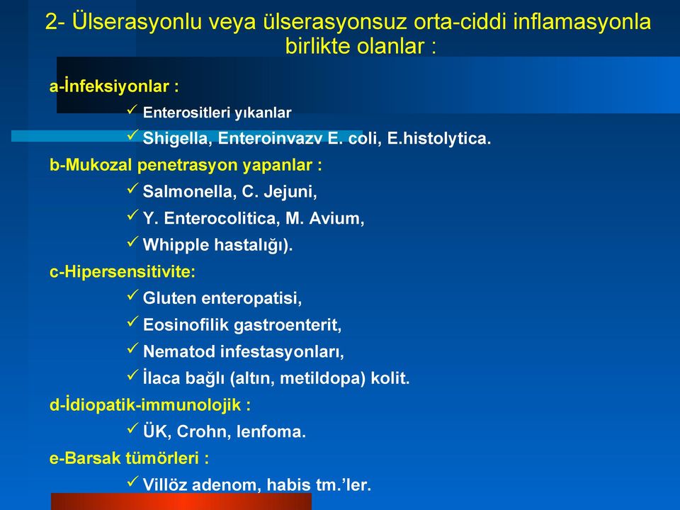 Enterocolitica, M. Avium, Whipple hastalığı).