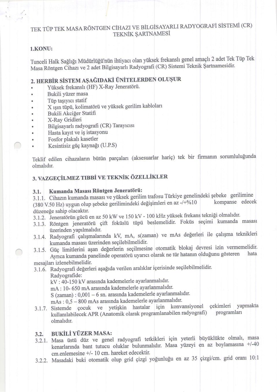 Ytiksek frekansh (HF) X-Ray Jeneratdrii.. Bukili yiizer masa. Tiip taqryrcr statif. [ 4rn tiipi.i, kolimatorii ve ytiksek gerilim kablolart. Bukili Akcifer Statifi. X-Ray Gridleri.