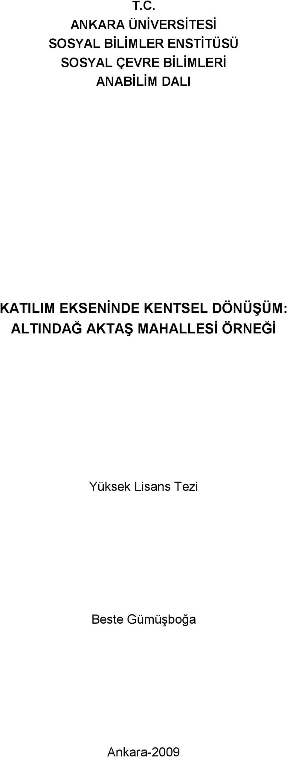 EKSENĐNDE KENTSEL DÖNÜŞÜM: ALTINDAĞ AKTAŞ