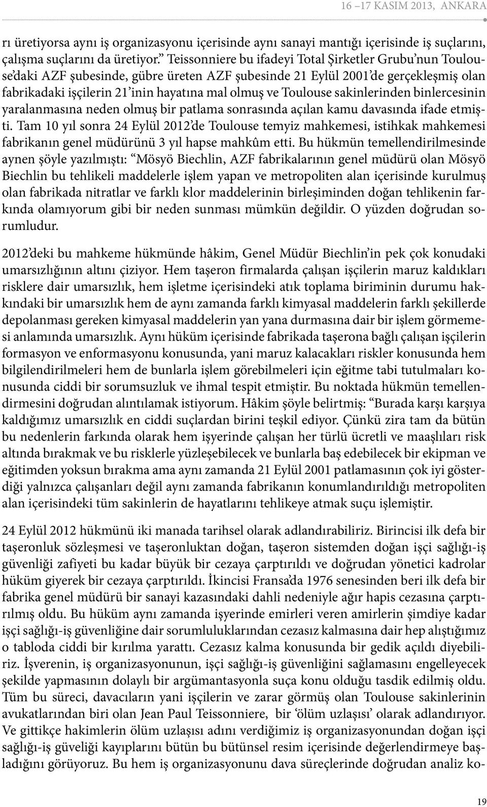 Toulouse sakinlerinden binlercesinin yaralanmasına neden olmuş bir patlama sonrasında açılan kamu davasında ifade etmişti.