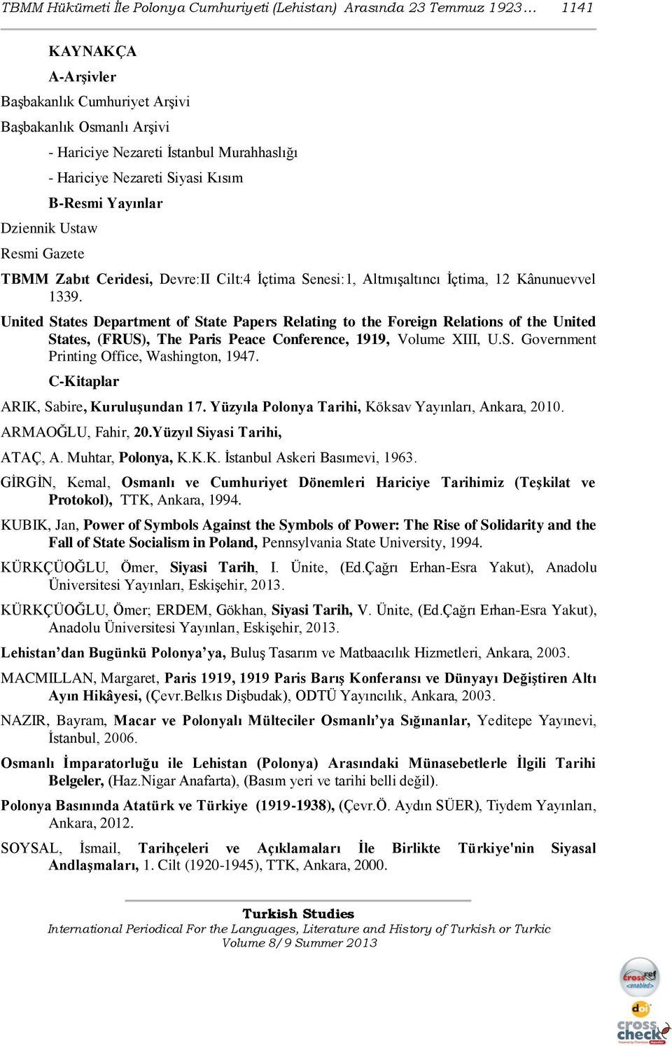 United States Department of State Papers Relating to the Foreign Relations of the United States, (FRUS), The Paris Peace Conference, 1919, Volume XIII, U.S. Government Printing Office, Washington, 1947.