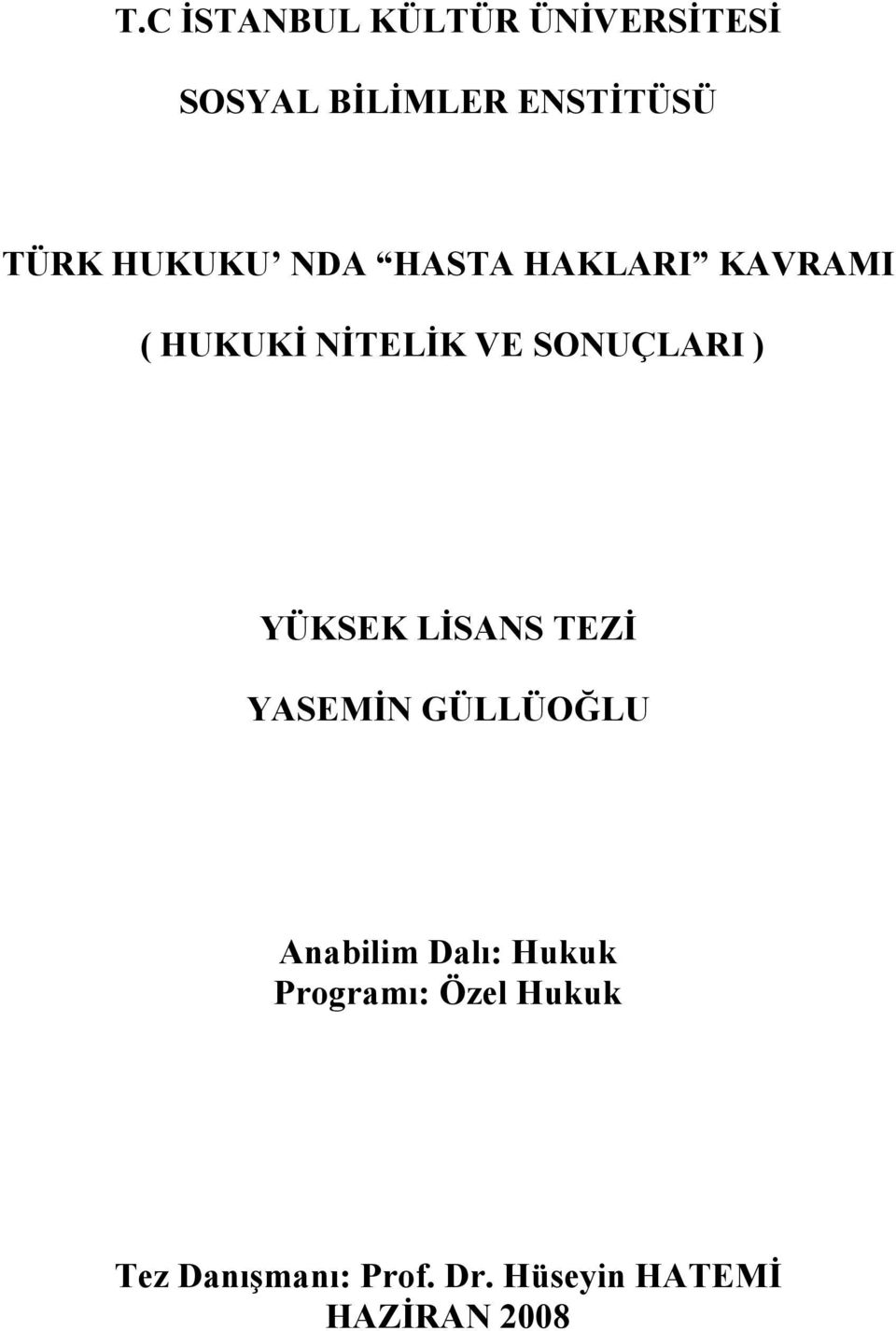 YÜKSEK LĐSANS TEZĐ YASEMĐN GÜLLÜOĞLU Anabilim Dalı: Hukuk