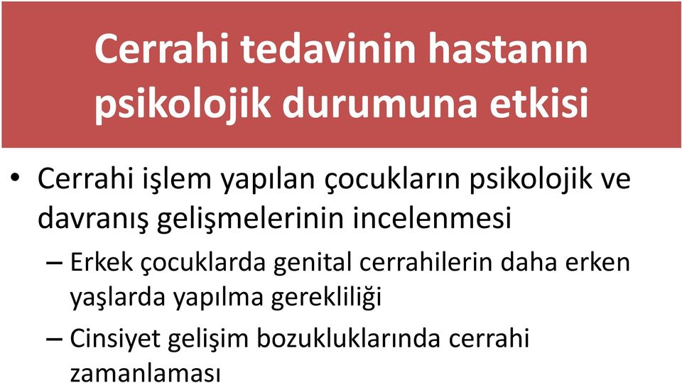 incelenmesi Erkek çocuklarda genital cerrahilerin daha erken