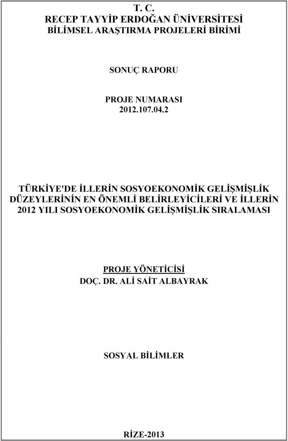 2 TÜRKİYE'DE İLLERİN SOSYOEKONOMİK GELİŞMİŞLİK DÜZEYLERİNİN EN ÖNEMLİ