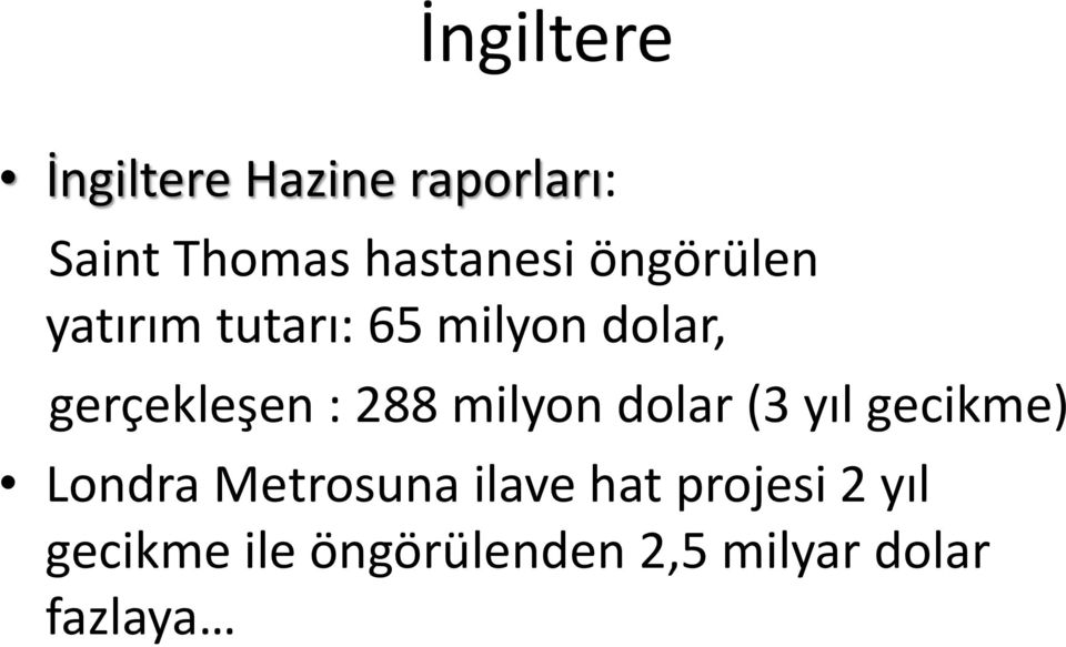 milyon dolar (3 yıl gecikme) Londra Metrosuna ilave hat