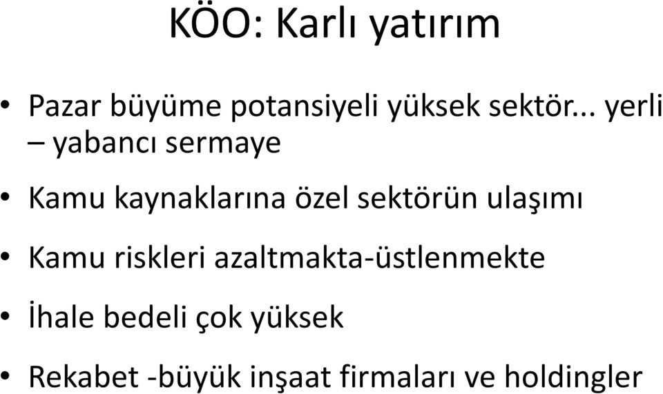 ulaşımı Kamu riskleri azaltmakta-üstlenmekte İhale bedeli