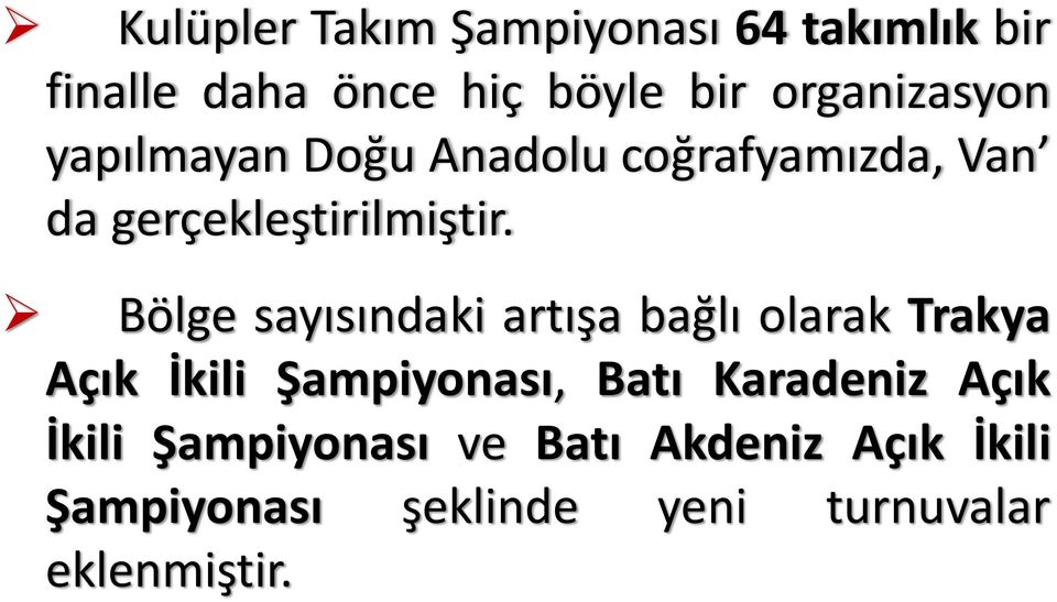 Bölge sayısındaki artışa bağlı olarak Trakya Açık İkili Şampiyonası, Batı Karadeniz