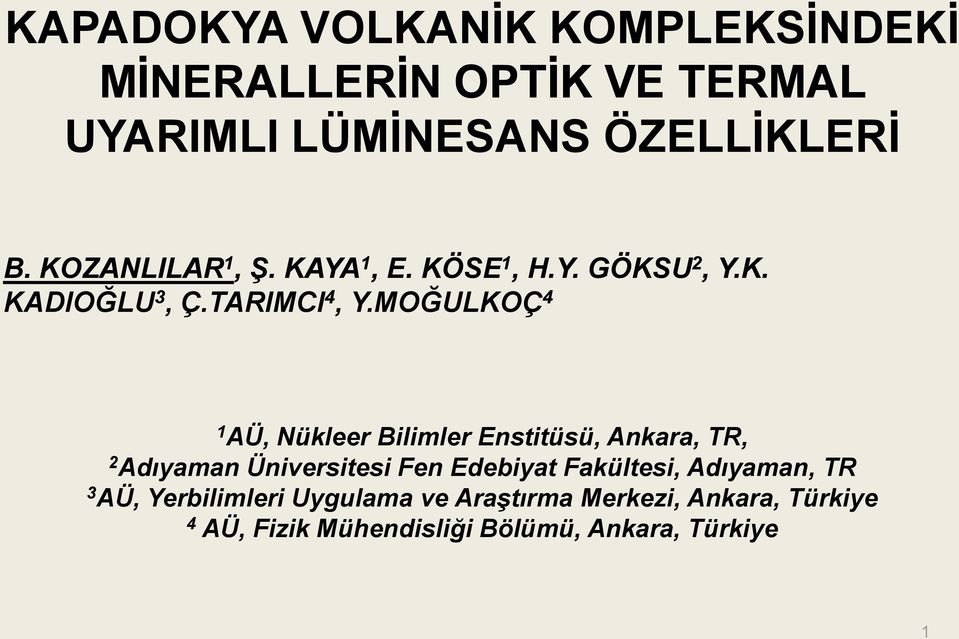 MOĞULKOÇ 4 1 AÜ, Nükleer Bilimler Enstitüsü, Ankara, TR, 2 Adıyaman Üniversitesi Fen Edebiyat