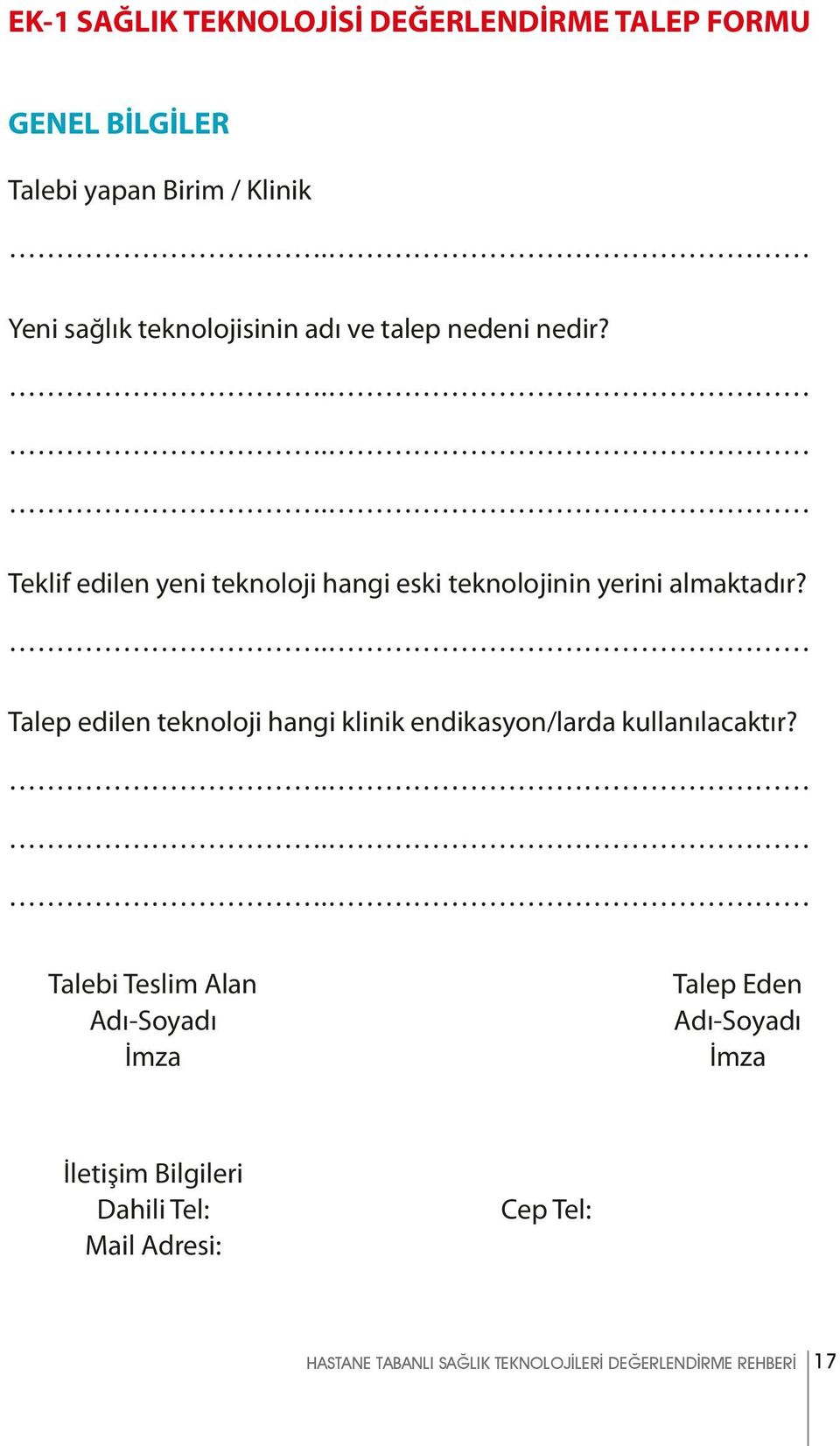 ... Teklif edilen yeni teknoloji hangi eski teknolojinin yerini almaktadır?