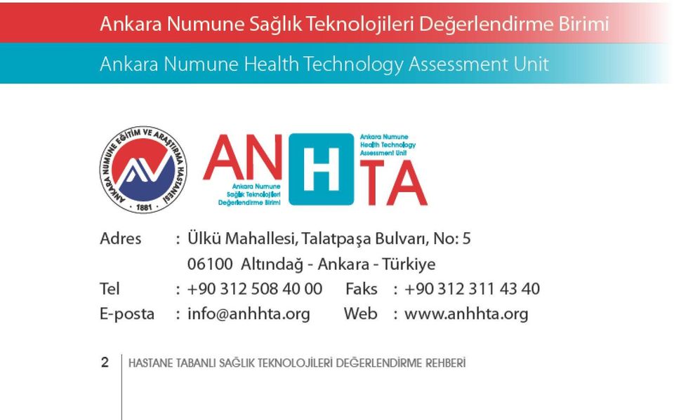 :ÜlküMahalesi,TalatpaşaBulvarı,No:5 06100Altındağ-Ankara-Türkiye Tel