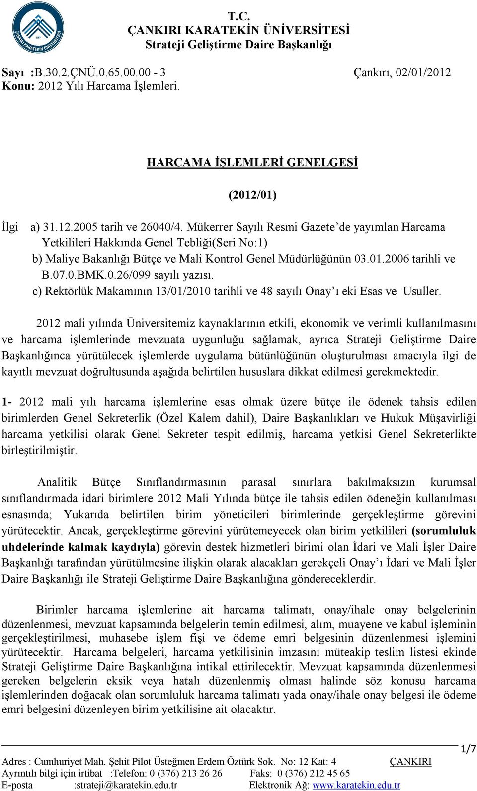c) Rektörlük Makamının 13/01/2010 tarihli ve 48 sayılı Onay ı eki Esas ve Usuller.
