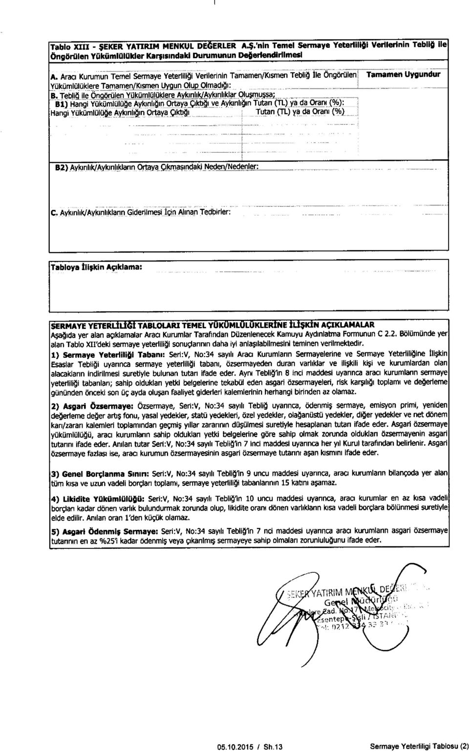 Teblljlle Ong_Grulen YUkumlUlUklere A n11klaykmtrklar Olu5my5sa; Bi) Hangi YukOmIUlu e AykmhCln OrtayaQkti i ve Aykinli in Tutan (TL) ya da Oa-W(%).