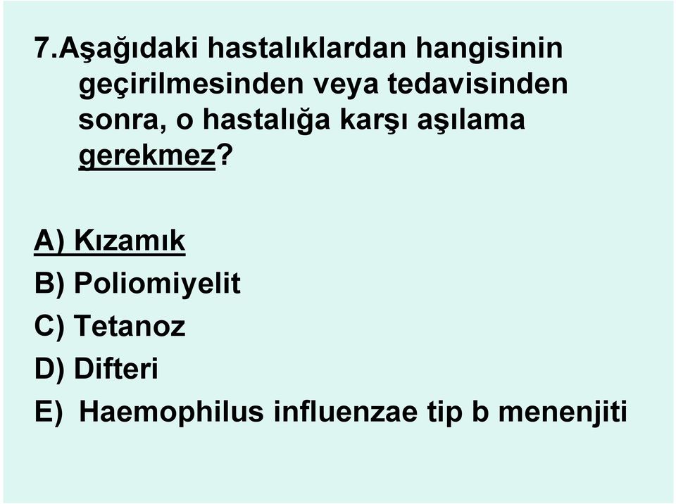 hastalığa karşı aşılama gerekmez?