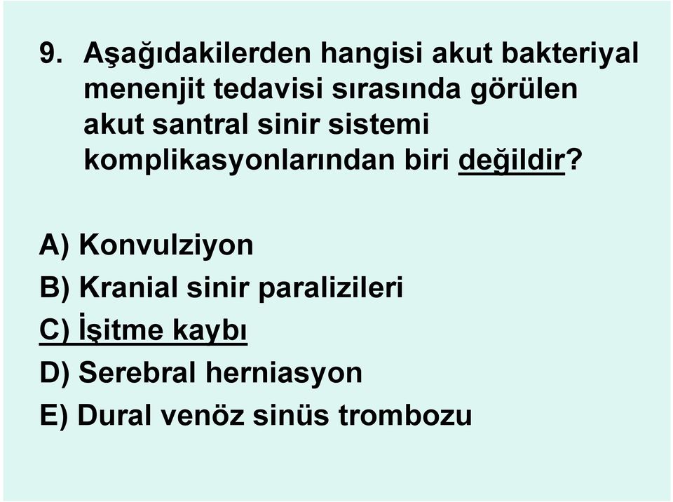 komplikasyonlarından biri değildir?