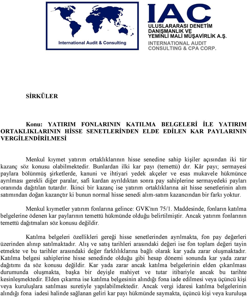 Kâr payı; sermayesi paylara bölünmüş şirketlerde, kanuni ve ihtiyari yedek akçeler ve esas mukavele hükmünce ayrılması gerekli diğer paralar, safi kardan ayrıldıktan sonra pay sahiplerine sermayedeki