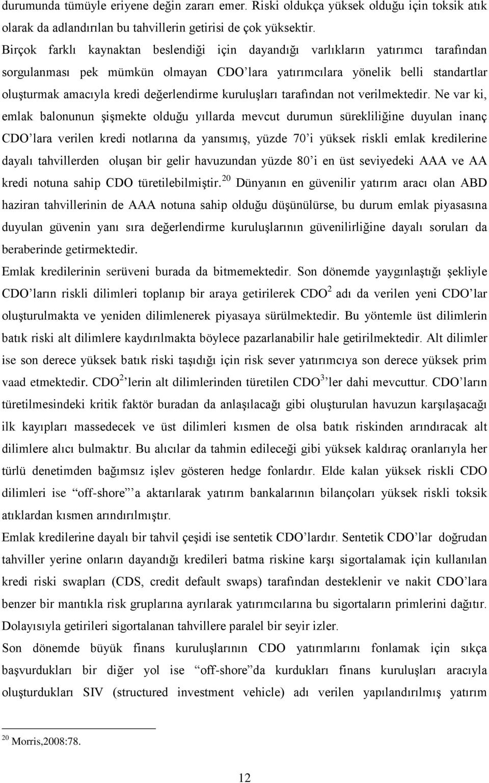 değerlendirme kuruluşları tarafından not verilmektedir.