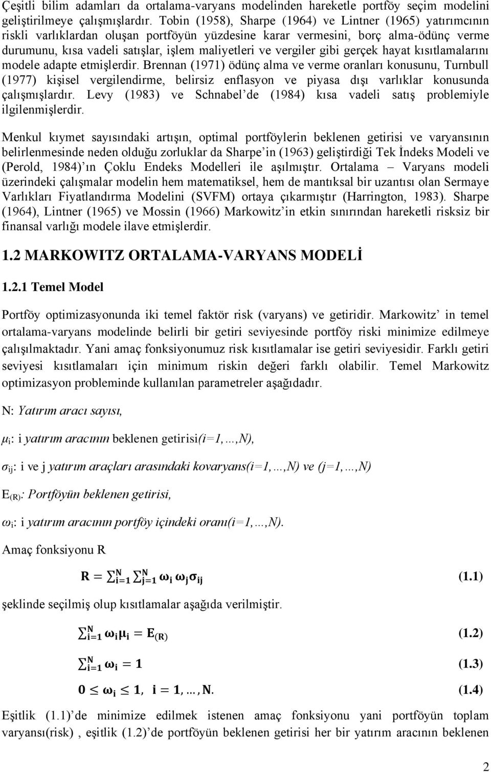 vergiler gibi gerçek hayat kısıtlamalarını modele adapte etmiģlerdir.