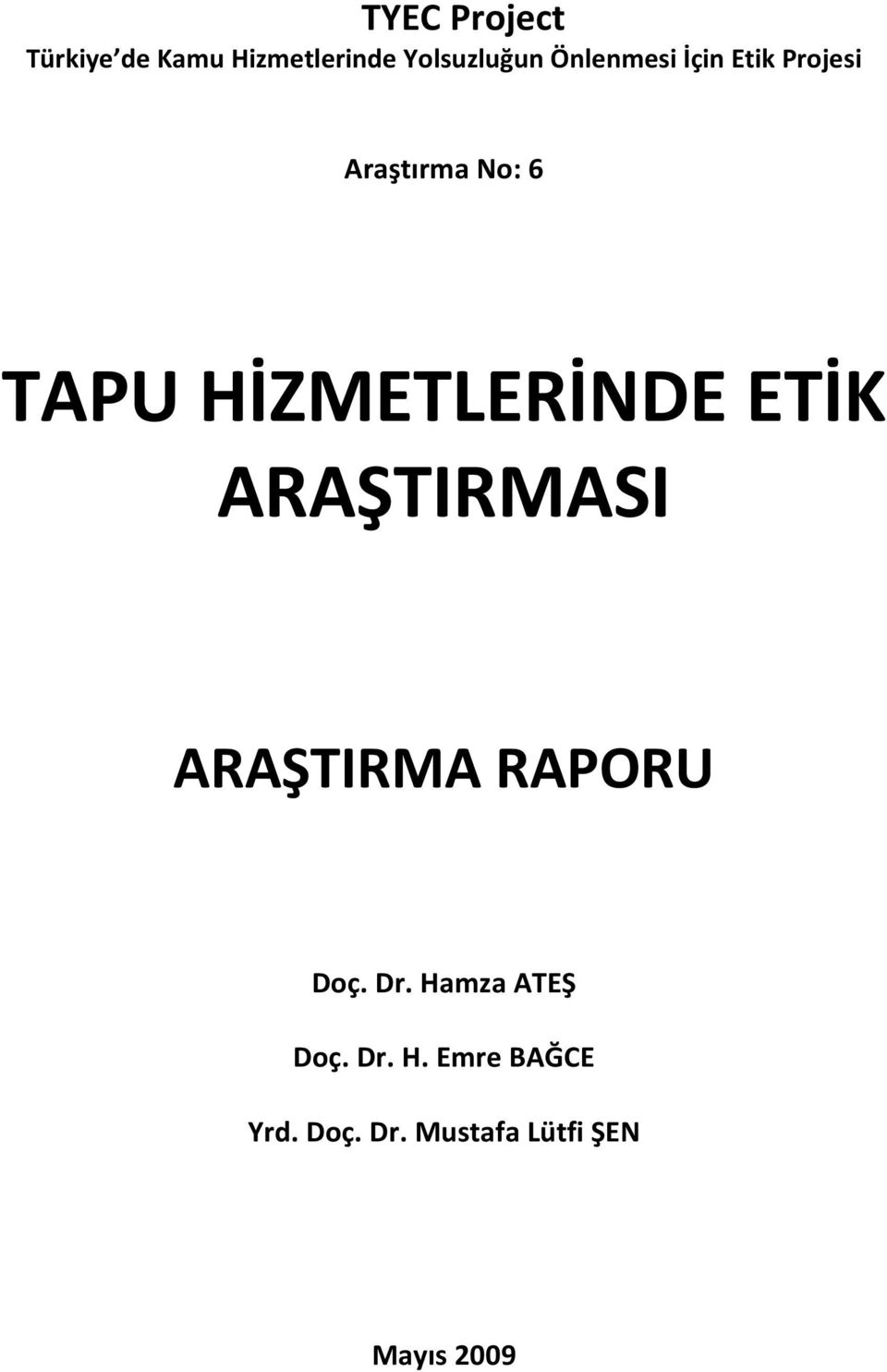 HİZMETLERİNDE ETİK ARAŞTIRMASI ARAŞTIRMA RAPORU Doç. Dr.